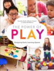 Image for The Power of Play : Designing Early Learning Spaces