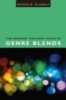 Image for The Readers&#39; Advisory Guide to Genre Blends