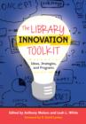 Image for The library innovation toolkit: ideas, strategies, and programs