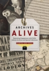 Image for Archives alive  : expanding engagement with public library archives and special collections