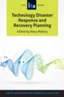 Image for Technology Disaster Response and Recovery Planning: A LITA Guide