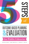Image for Five steps of outcome-based planning and evaluation for public libraries