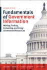 Image for Fundamentals of Government Information: Mining, Finding, Evaluating, and Using Government Resources