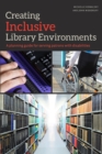 Image for Creating Inclusive Library Environments: A Planning Guide for Serving Patrons with Disabilities