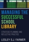 Image for Managing the Successful School Library : Strategic Planning and Reflective Practice
