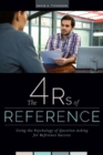 Image for The 4 Rs of reference  : using the psychology of question-asking for reference success