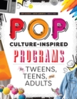 Image for Pop Culture-Inspired Programs for Tweens, Teens, and Adults