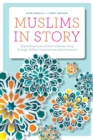 Image for Muslims in Story : Expanding Multicultural Understanding through Children’s and Young Adult Literature