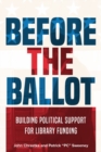 Image for Before the Ballot : Building Political Support for Library Funding