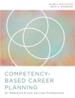 Image for Competency-Based Career Planning for Reference and User Services Professionals