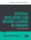 Image for Artificial Intelligence and Machine Learning in Libraries