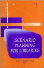 Image for Scenario Planning for Libraries