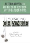 Image for Embracing change  : alternatives to traditional research writing assignments