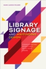 Image for Library signage and wayfinding design  : communicating effectively with your users