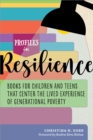 Image for Profiles in resilience  : books for children and teens that center the lived experience of generational poverty
