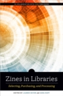 Image for Zines in libraries  : selecting, purchasing, and processing