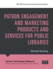Image for Patron engagement and marketing products and services for public libraries