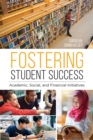 Image for Fostering student success  : academic, social, and financial initiatives