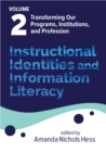 Image for Instructional Identities and Information Literacy : Volume 2: Transforming Our Programs, Institutions, and Profession