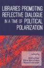 Image for Libraries Promoting Reflective Dialogue in a Time of Political Polarization