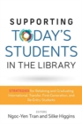 Image for Supporting Today&#39;s Students in the Library