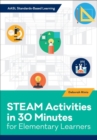 Image for STEAM Activities in 30 Minutes for Elementary Learners