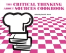 Image for The Critical Thinking about Sources Cookbook