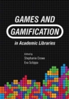 Image for Games and Gamification in Academic Libraries
