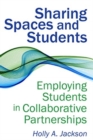Image for Sharing Spaces and Students : Employing Students in Collaborative Partnerships