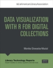 Image for Data Visualization with R for Digital Collections