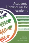Image for Academic Libraries and the Academy, Volume 2 : Strategies and Approaches to Demonstrate Your Value, Impact, and Return on Investment