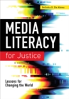 Image for Media literacy for justice  : lessons for changing the world