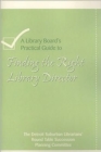 Image for A Library&#39;s Board&#39;s Practical Guide to Finding the Right Library Director
