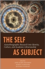 Image for The Self as Subject : Autoethnographic Research into Identity, Culture, and Academic Librarianship