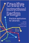 Image for Creative Instructional Design : Practical Applications for Librarians