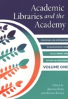 Image for Academic Libraries and the Academy, Volume 1 : Strategies and Approaches to Demonstrate Your Value, Impact, and Return on Investment