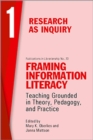 Image for Framing Information Literacy, Volume 1 : Research as Inquiry