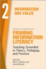 Image for Framing Information Literacy, Volume 2 : Information has Value