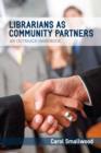 Image for Librarians as Community Partners: An Outreach Handbook
