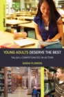 Image for Young adults deserve the best: YALSA&#39;s competencies in action
