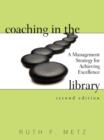 Image for Coaching in the library: a management strategy for achieving excellence