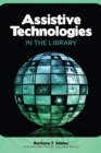 Image for Assistive Technologies in the Library