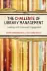 Image for The Challenge of Library Management: Leading With Emotional Engagement