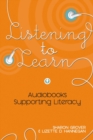 Image for Listening to learn: audiobooks supporting literacy