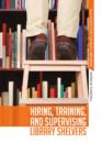 Image for Hiring, training, and supervising library shelvers