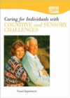 Image for Caring for Individuals with Cognitive and Sensory Challenges: Visual Impairment (CD)