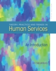Image for Theory, Practice, And Trends In Human Services