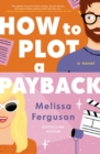 Image for How to plot a payback  : a novel