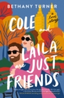 Image for Cole and Laila Are Just Friends : A Love Story