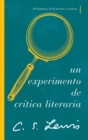 Image for Un experimento de critica literaria : El fenomeno de la lectura a examen